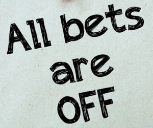 bets are off|Meaning of All bets are off .